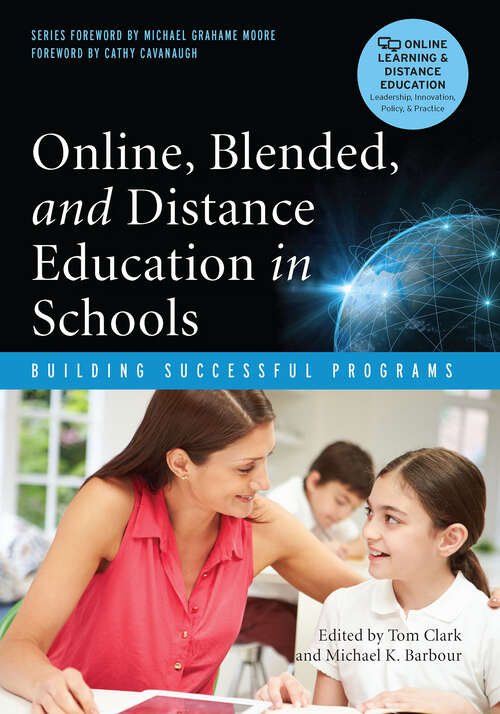 Book cover of Online, Blended, and Distance Education in Schools: Building Successful Programs (Higher Education Ser.)