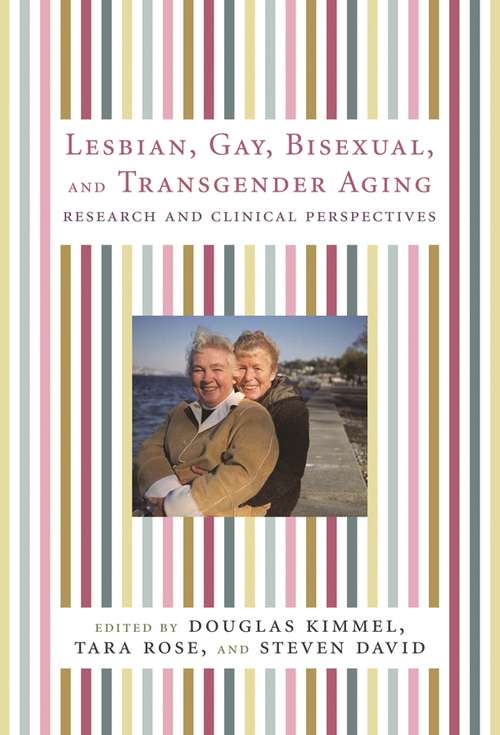 Book cover of Lesbian, Gay, Bisexual, and Transgender Aging: Research and Clinical Perspectives