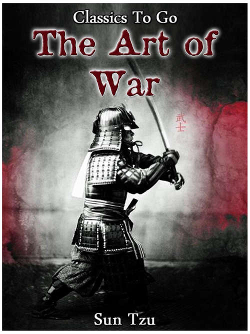 The Art of War: Revised Edition Of Original Version (Classics To Go #293)