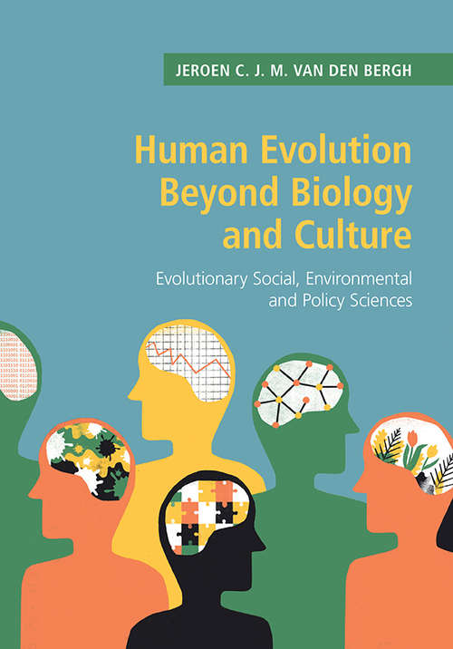 Book cover of Human Evolution beyond Biology and Culture: Evolutionary Social, Environmental and Policy Sciences