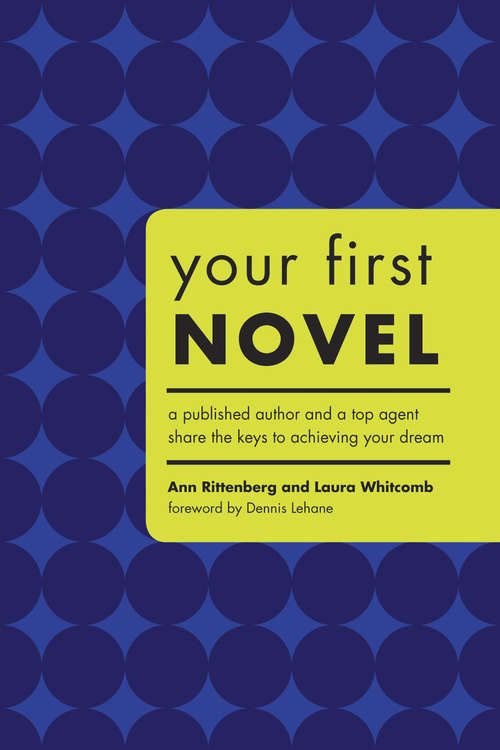 Book cover of Your First Novel: An Author Agent Team Share the Keys to Achieving Your Dream (2)