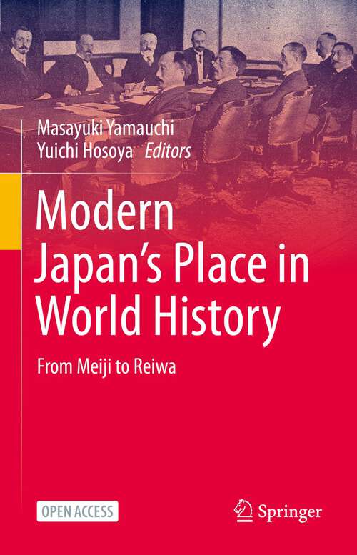 Book cover of Modern Japan’s Place in World History: From Meiji to Reiwa (1st ed. 2023)