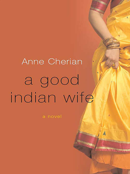 Book cover of A Good Indian Wife: A Novel