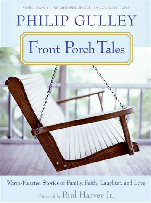 Book cover of Front Porch Tales: Warm Hearted Stories of Family, Faith, Laughter and Love