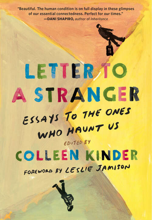 Book cover of Letter to a Stranger: Essays to the Ones Who Haunt Us