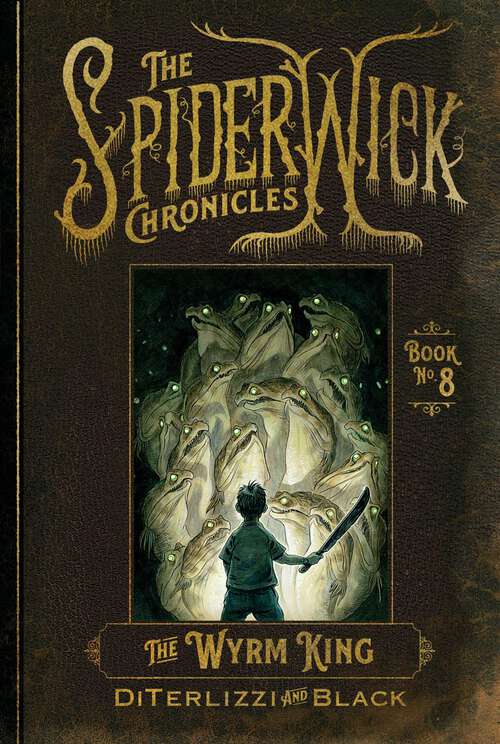 Book cover of The Wyrm King (Beyond the Spiderwick Chronicles #3)