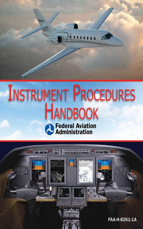 Book cover of Instrument Procedures Handbook: Faa-h-8083-16a (2) (FAA Handbooks Ser.)