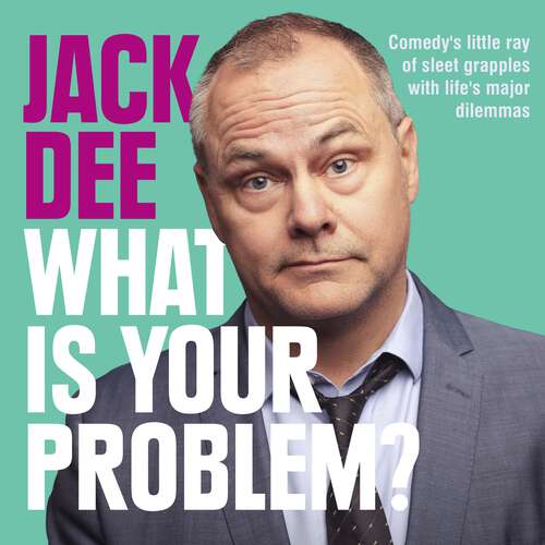 Book cover of What is Your Problem?: Comedy's little ray of sleet grapples with life's major dilemmas