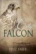 City Falcon (Desert Falcon and City Falcon #2)