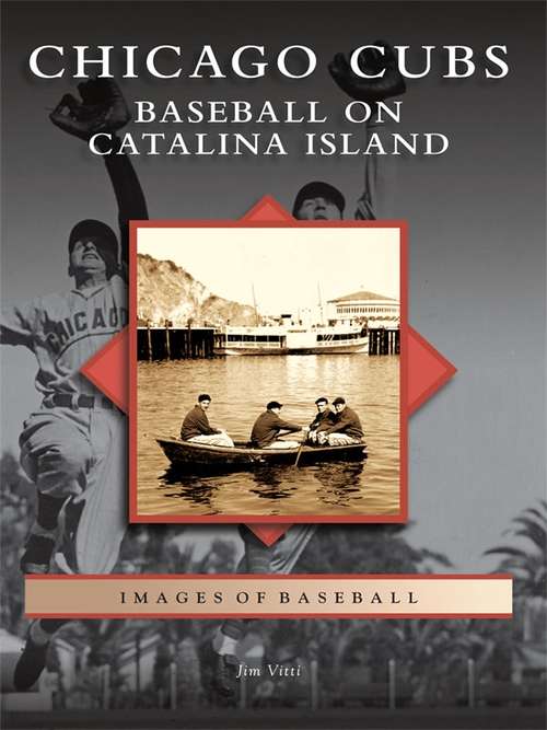 Book cover of Chicago Cubs: Baseball on Catalina Island
