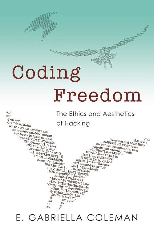 Book cover of Coding Freedom: The Ethics and Aesthetics of Hacking