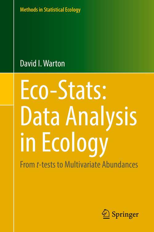 Book cover of Eco-Stats: From t-tests to Multivariate Abundances (1st ed. 2022) (Methods in Statistical Ecology)