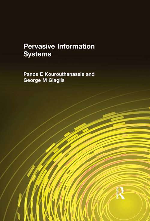 Pervasive Information Systems (Advances In Management Information Systems Ser.)