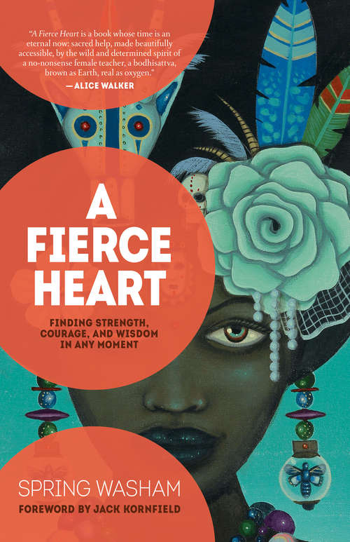 Book cover of A Fierce Heart: Finding Strength, Courage, and Wisdom in Any Moment