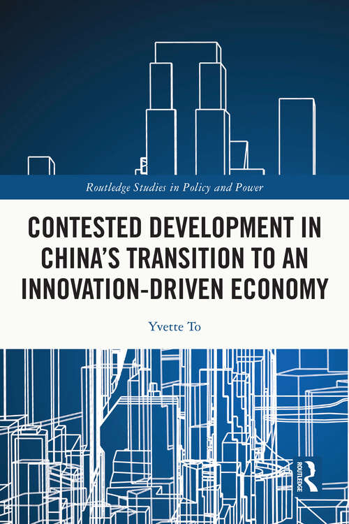 Book cover of Contested Development in China's Transition to an Innovation-driven Economy