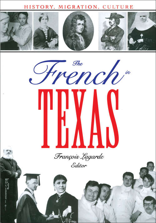 Book cover of The French in Texas: History, Migration, Culture