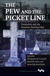 The Pew and the Picket Line: Christianity and the American Working Class