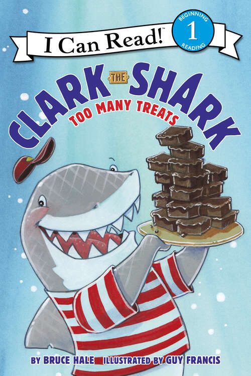 Book cover of Clark the Shark: Too Many Treats (I Can Read Level 1)