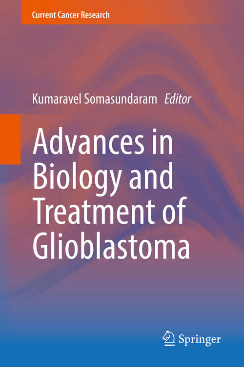 Book cover of Advances in Biology and Treatment of Glioblastoma