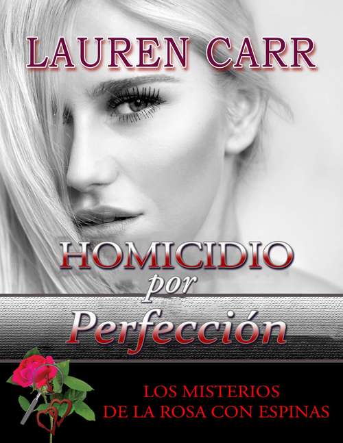 Book cover of Homicidio por Perfección (Los Misterios de la Rosa con Espinas #3)