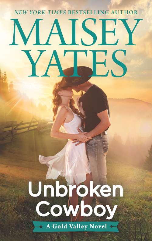 Book cover of Unbroken Cowboy (Original) (A Gold Valley Novel)