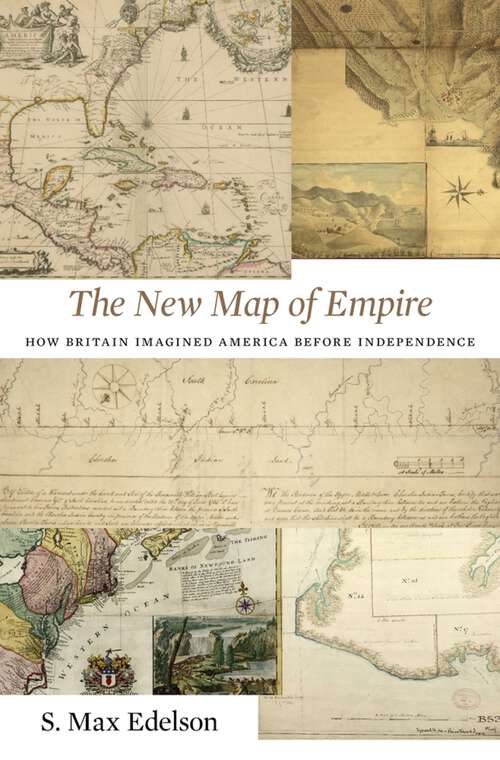 Book cover of The New Map of Empire: How Britain Imagined America before Independence