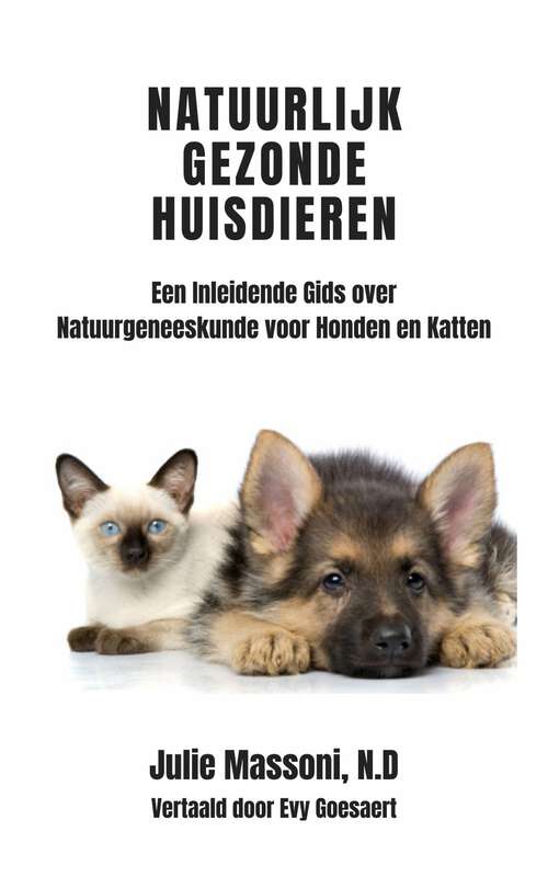 Book cover of Natuurlijk Gezonde Huisdieren - Een Inleidende Gids over Natuurgeneeskunde voor Honden en Katten