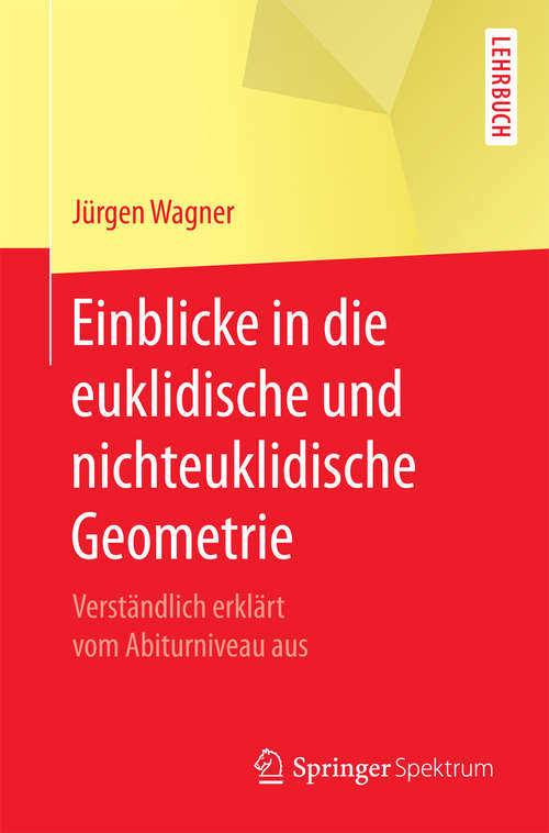 Book cover of Einblicke in die euklidische und nichteuklidische Geometrie