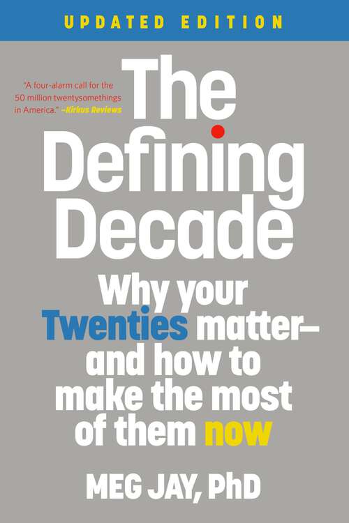 Book cover of The Defining Decade: Why Your Twenties Matter--and How to Make the Most of Them Now
