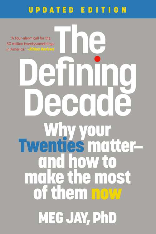 Book cover of The Defining Decade: Why Your Twenties Matter--And How to Make the Most of Them Now (Playaway Adult Nonfiction Ser.)