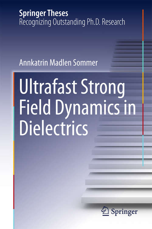 Book cover of Ultrafast Strong Field Dynamics in Dielectrics