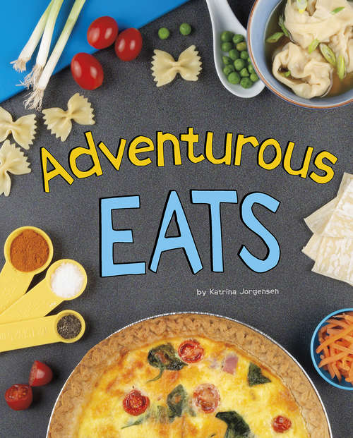 Book cover of Adventurous Eats (Easy Eats)