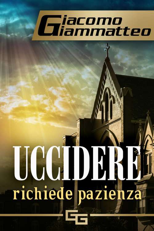 Book cover of Uccidere richiede pazienza