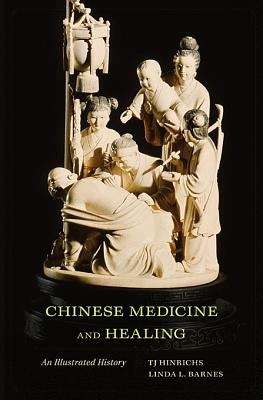 Book cover of Chinese Medicine And Healing: An Illustrated History