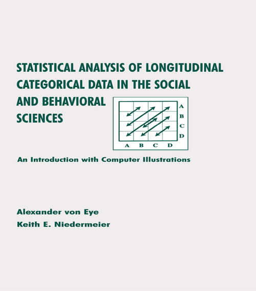Statistical Analysis of Longitudinal Categorical Data in the Social and Behavioral Sciences: An introduction With Computer Illustrations