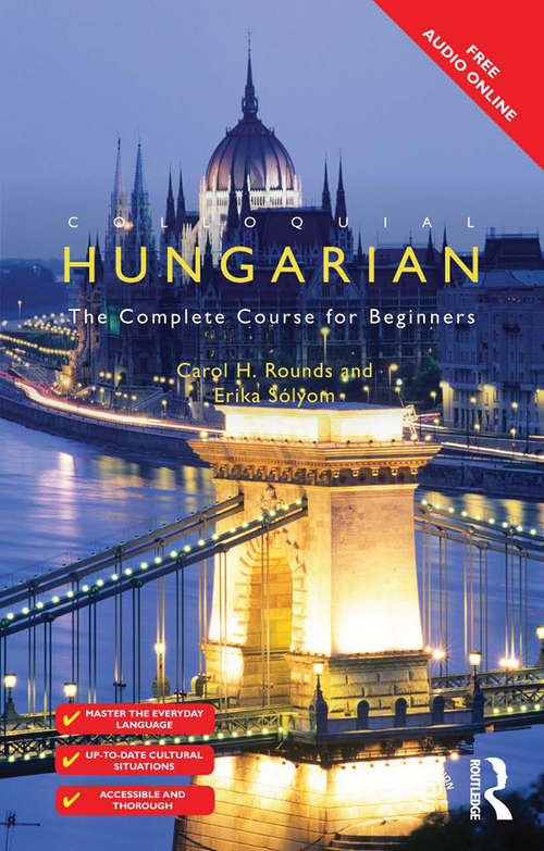 Colloquial Hungarian: The Complete Course for Beginners (Colloquial Series)