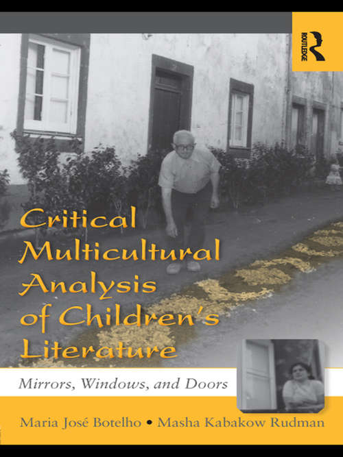 Critical Multicultural Analysis of Children's Literature: Mirrors, Windows, and Doors (Language, Culture, and Teaching)