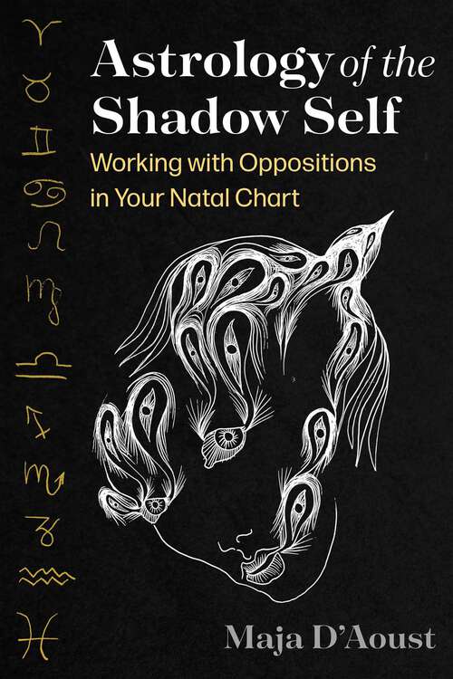 Book cover of Astrology of the Shadow Self: Working with Oppositions in Your Natal Chart