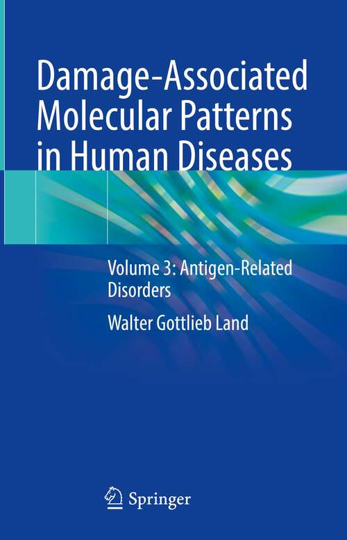 Book cover of Damage-Associated Molecular Patterns in Human Diseases: Volume 3: Antigen-Related Disorders (1st ed. 2023)