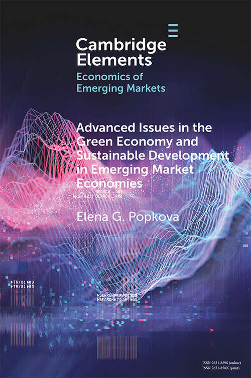 Book cover of Advanced Issues in the Green Economy and Sustainable Development in Emerging Market Economies (Elements in the Economics of Emerging Markets)