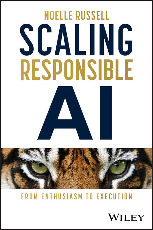 Book cover of Scaling Responsible AI: From Enthusiasm to Execution