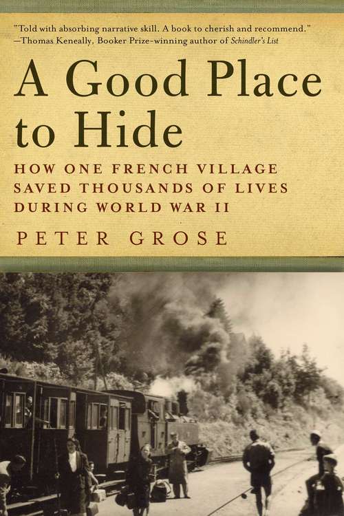 A Good Place to Hide: How One French Community Saved Thousands of Lives in World War II