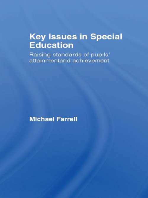 Key Issues In Special Education: Raising Standards Of Pupils' Attainment And Achievement