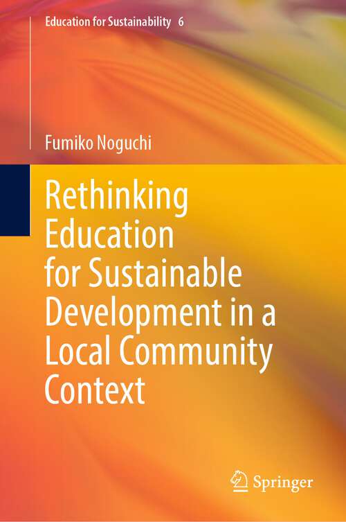 Rethinking Education for Sustainable Development in a Local Community Context (Education for Sustainability #6)