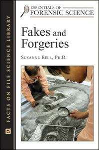 Book cover of Fakes and Forgeries (Essentials of Forensic Science)