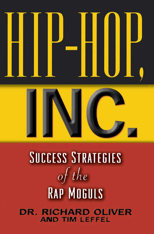 Hip-Hop, Inc.: Success Strategies of the Rap Moguls