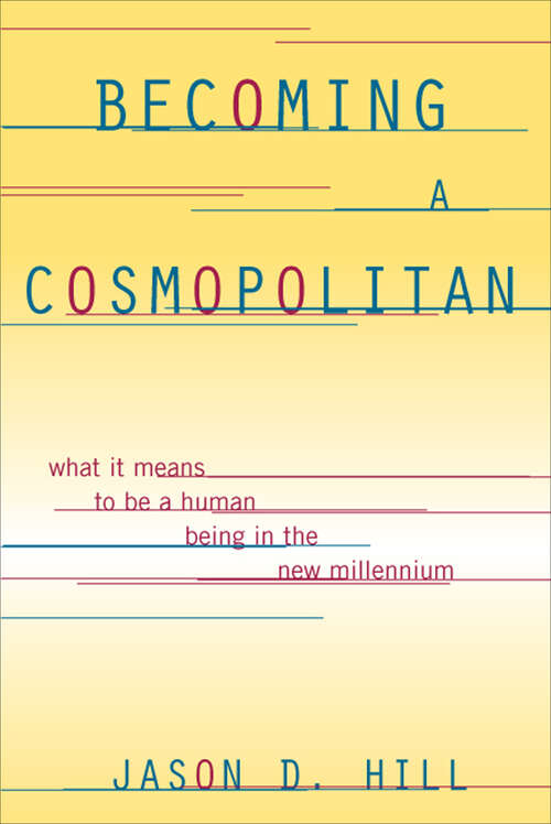 Book cover of Becoming a Cosmopolitan: What It Means to Be a Human Being in the New Millennium