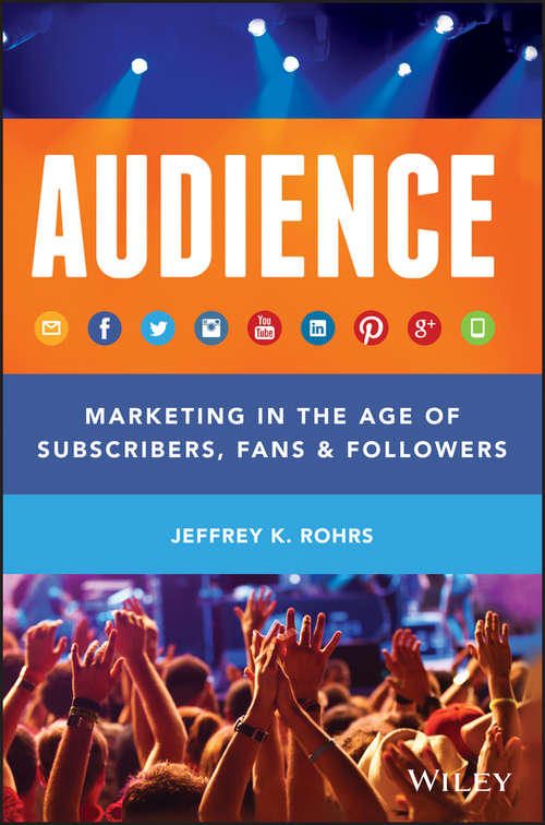 Book cover of Audience: Marketing in the Age of Subscribers, Fans and Followers