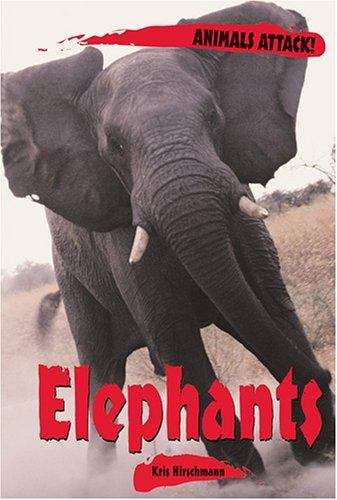 Book cover of Elephants (Animals Attack Series)