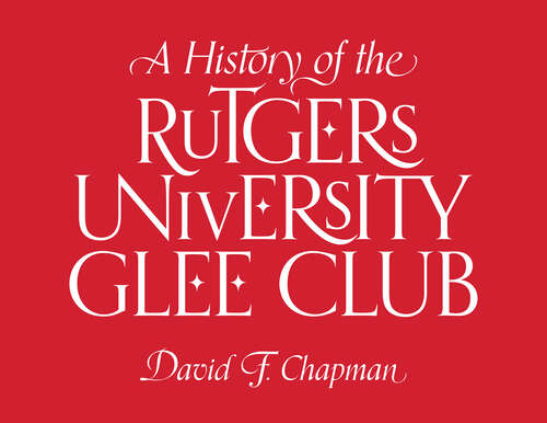 Book cover of A History of the Rutgers University Glee Club